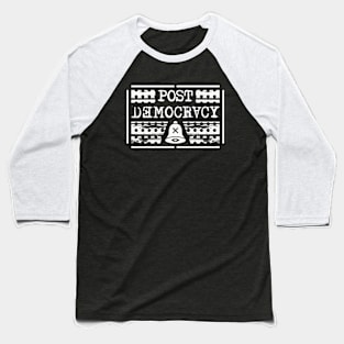 Post Democracy (White) Baseball T-Shirt